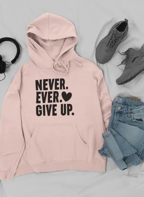 Never Ever Give Up Hoodie by Merch