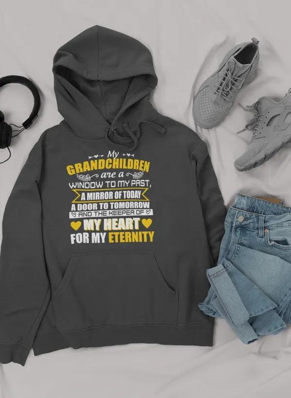 My Grandchildren Are A Window To My Past A Mirror Of Today A Door To Tomorrow And The Keeper Of My Heart For All Eternity Hoodie by Merch