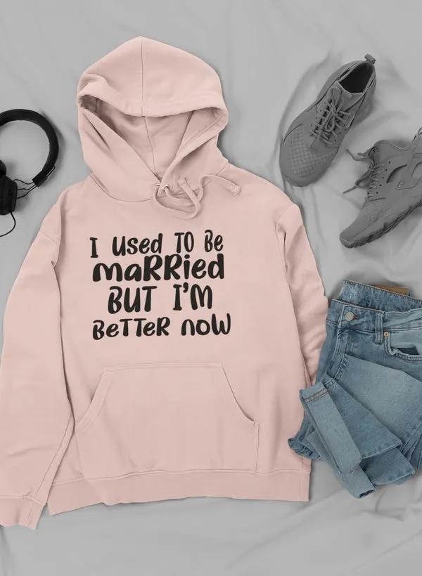 I Used To Be Married But I'm Hoodie by Merch