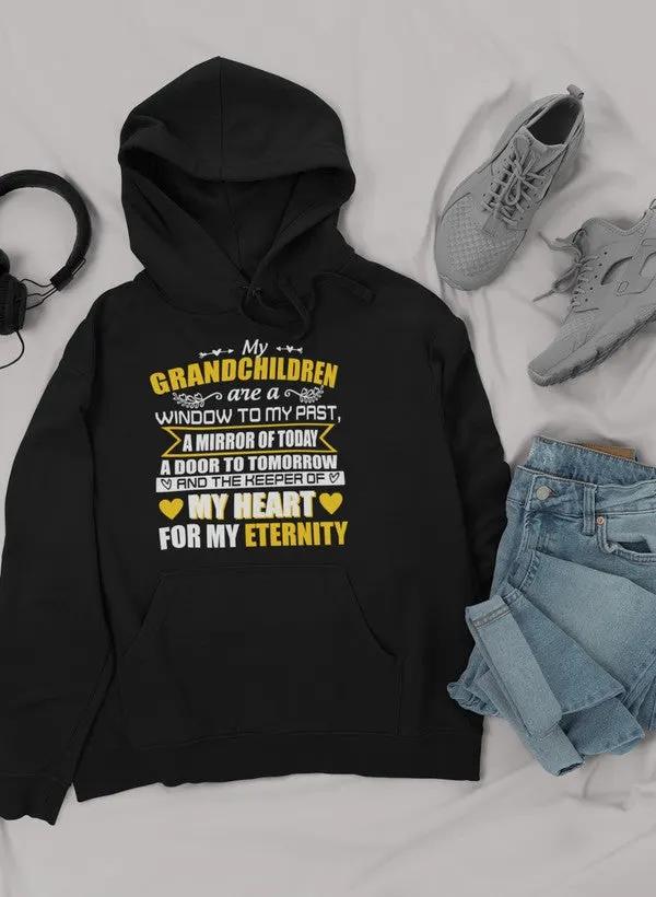 My Grandchildren Are A Window To My Past A Mirror Of Today A Door To Tomorrow And The Keeper Of My Heart For All Eternity Hoodie by Merch