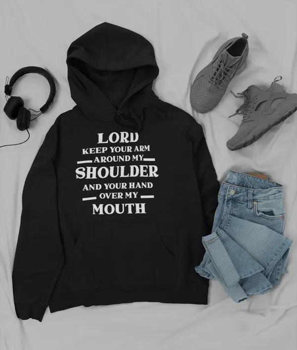 Lord Keep Your Arm Around My Shoulder Hoodie by Merch