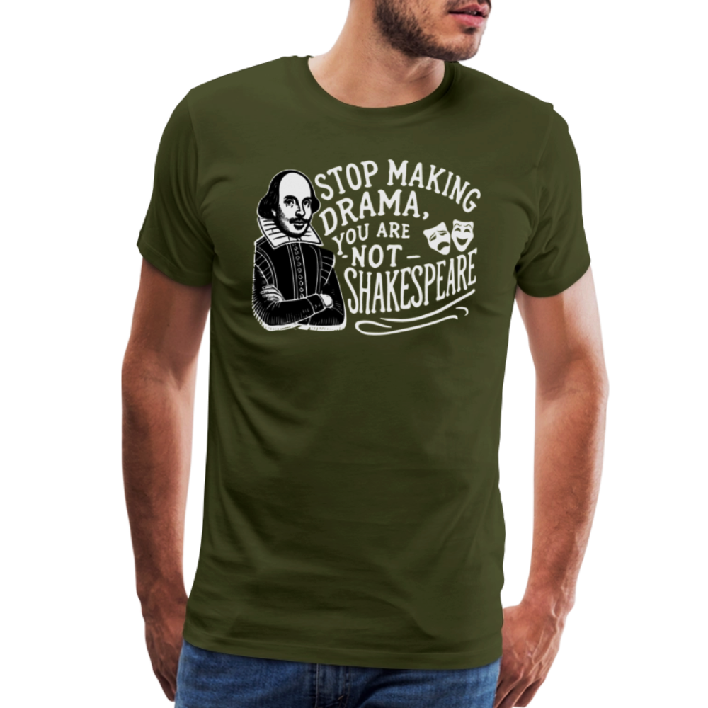 Stop the Drama, You Are Not Shakespeare t-shirt by Art-O-Rama Shop