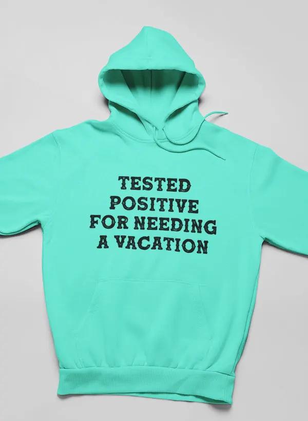 Tested 100% Positive Sick & Tired Of Homeschooling My Kids Hoodie by Merch