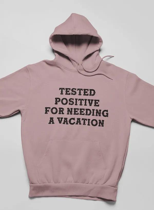 Tested 100% Positive Sick & Tired Of Homeschooling My Kids Hoodie by Merch