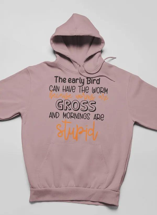 The Early Bird Can Have The Worm Hoodie by Merch