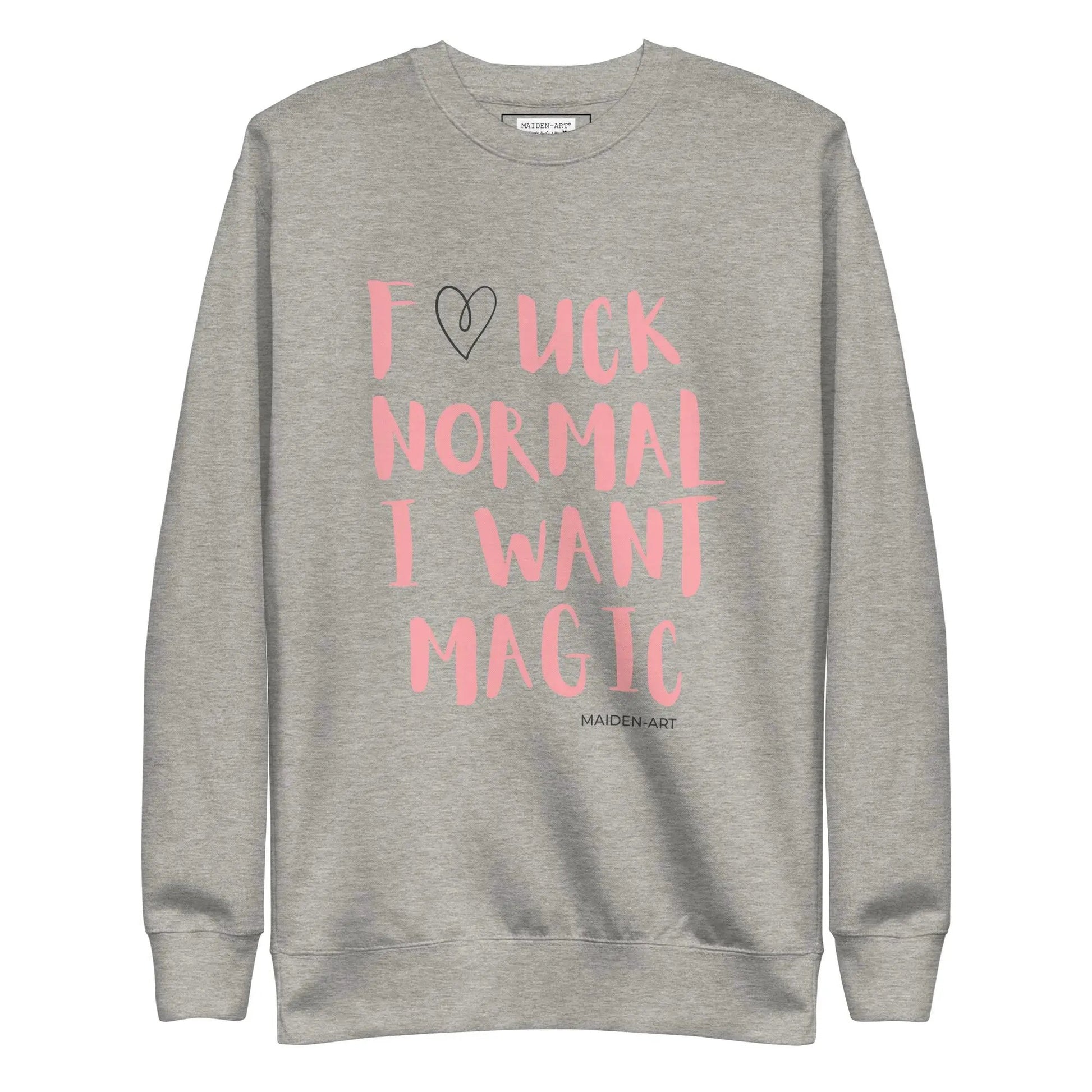 Premium Sweatshirt F*CK NORMAL I WANT MAGIC by Maiden-Art