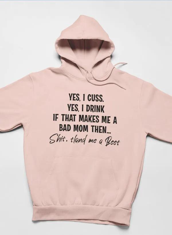 Bad Mom Hoodie by Merch