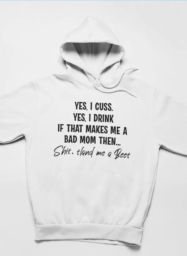 Bad Mom Hoodie by Merch